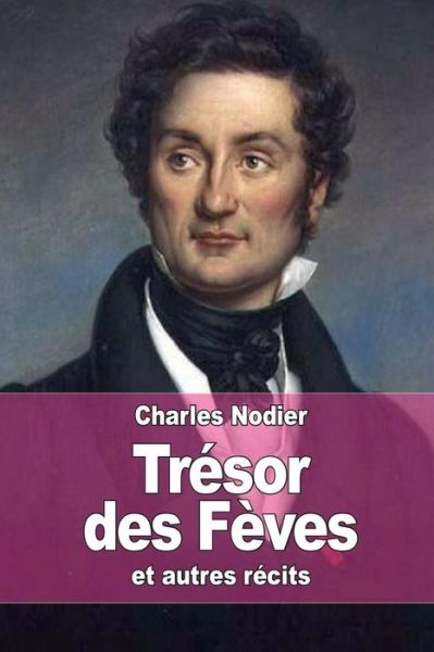 Cover for Charles Nodier · Tresor Des Feves: et Autres Recits (Paperback Book) (2015)