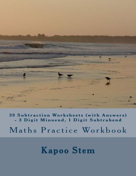 Cover for Kapoo Stem · 30 Subtraction Worksheets (With Answers) - 3 Digit Minuend, 1 Digit Subtrahend: Maths Practice Workbook (Pocketbok) (2015)