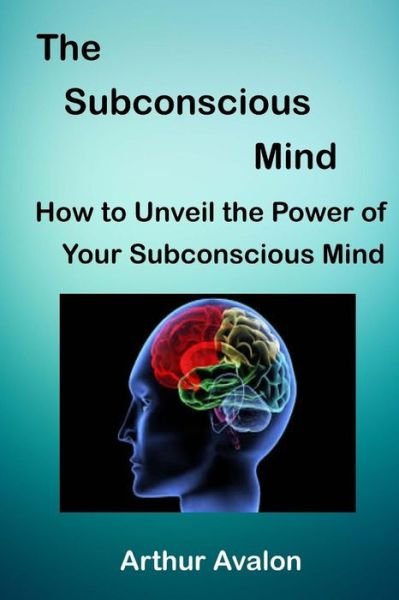 Cover for Arthur Avalon · The Subconscious Mind (Paperback Bog) (2015)