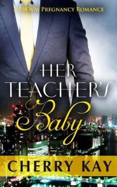 Cherry Kay · Her Teacher's Baby (Paperback Book) (2015)