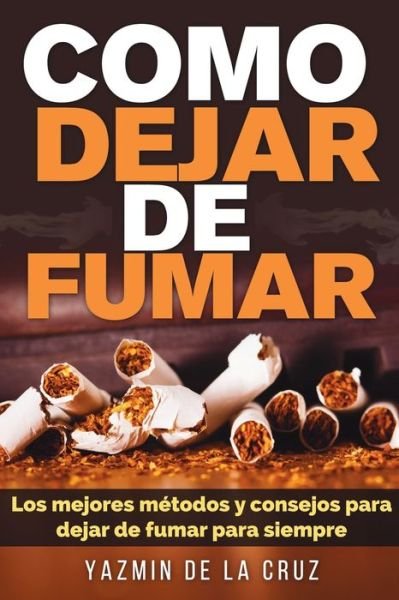 Cover for Yazmin de la Cruz · Como Dejar De Fumar (Paperback Bog) (2017)
