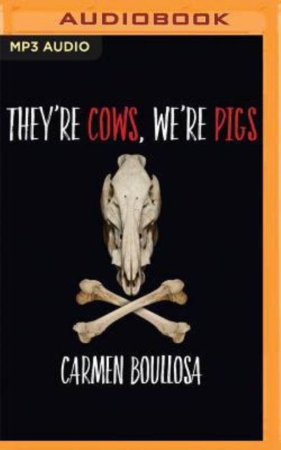 Cover for Carmen Boullosa · They're Cows, We're Pigs (MP3-CD) (2016)