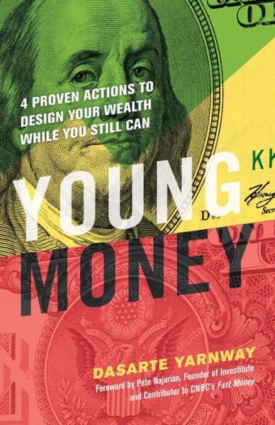 Cover for Dasarte Yarnway · Young Money: 4 Proven Actions to Design Your Wealth While You Still Can (Paperback Book) (2018)