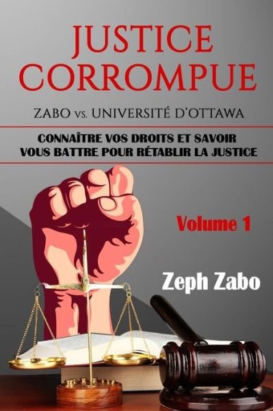 Cover for Zeph Zabo · Justice corrompue, Zabo vs. Universite d'Ottawa (Pocketbok) (2016)
