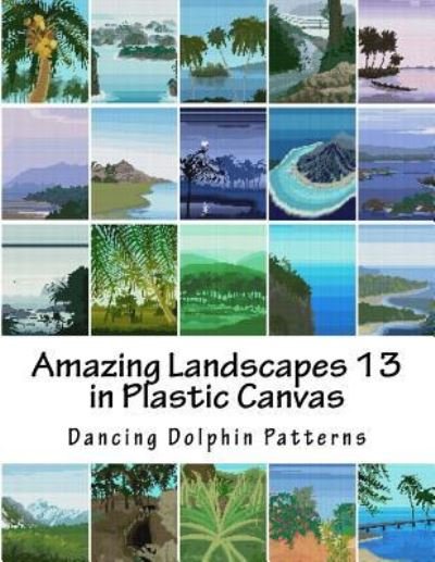 Cover for Dancing Dolphin Patterns · Amazing Landscapes 13 (Taschenbuch) (2016)