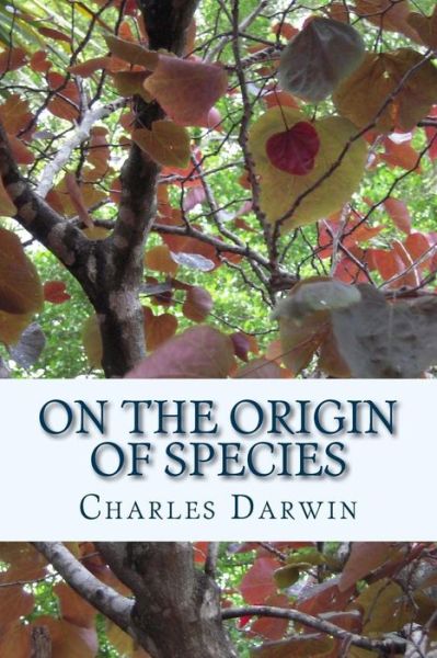 On the Origin of Species by Means of Natural Selection - Professor Charles Darwin - Books - Createspace Independent Publishing Platf - 9781530766161 - December 13, 1901