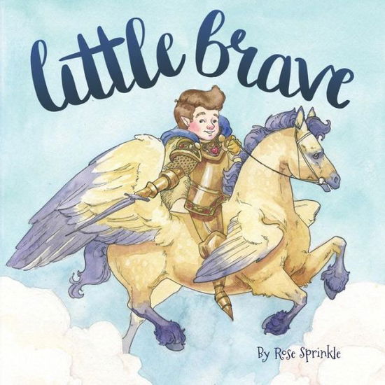 Cover for Rose Sprinkle · Little Brave (Paperback Book) (2021)