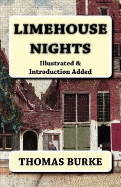 Cover for Thomas Burke · Limehouse Nights [Illustrated &amp; Introduction Added] (Paperback Book) (2016)