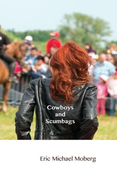 Eric Michael Moberg · Cowboys and Scumbags (Paperback Book) (2016)