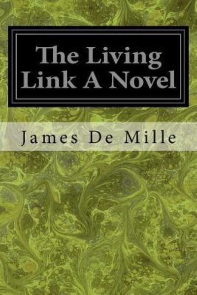 Cover for James de Mille · The Living Link A Novel (Paperback Book) (2016)