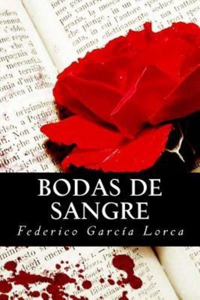 Bodas de Sangre - Federico Garcia Lorca - Books - Createspace Independent Publishing Platf - 9781535253161 - July 13, 2016