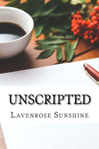 Cover for Lavenrose Sunshine · Unscripted (Paperback Book) (2016)