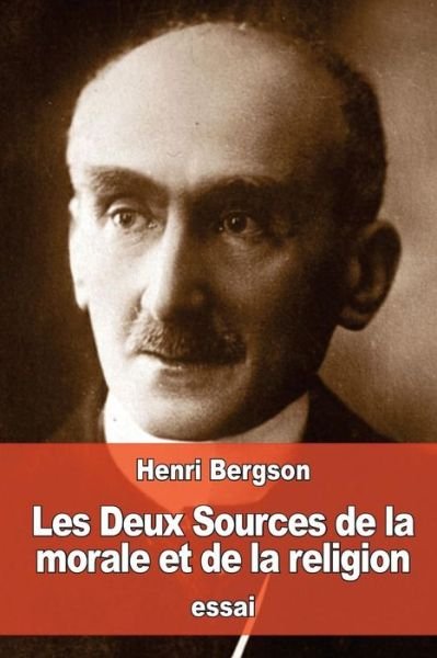 Cover for Henri Bergson · Les Deux Sources de la morale et de la religion (Paperback Bog) (2016)