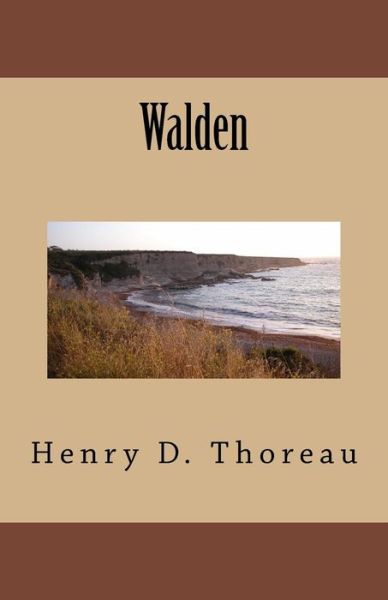 Walden - Henry D. Thoreau - Books - CreateSpace Independent Publishing Platf - 9781537080161 - August 22, 2016