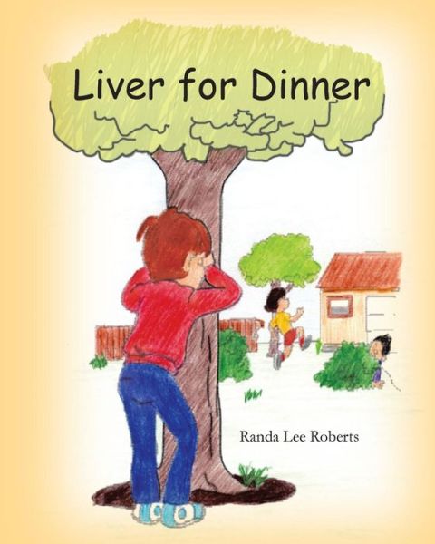 Cover for Randa Lee Roberts · Liver for Dinner (Paperback Book) (2016)