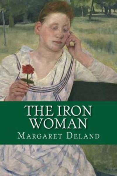 Cover for Margaret Deland · The Iron Woman (Paperback Book) (2017)