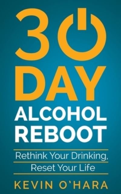 Cover for Kevin O'Hara · 30 Day Alcohol Reboot (Paperback Bog) (2017)