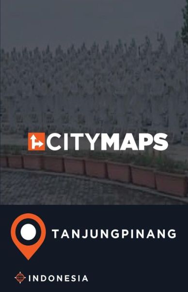 Cover for James McFee · City Maps Tanjungpinang Indonesia (Paperback Book) (2017)