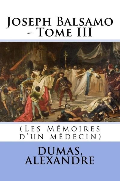 Cover for Dumas Alexandre · Joseph Balsamo - Tome III (Paperback Book) (2017)