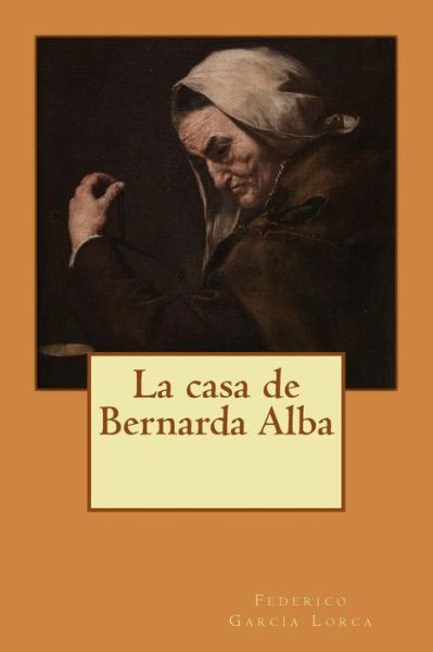 Cover for Federico Garcia Lorca · La casa de Bernarda Alba (Paperback Book) (2017)