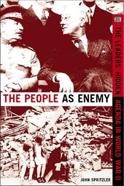 Cover for John Spritzler · The People as Enemy: The Leaders' Hidden Agenda in World War II (Paperback Book) (2024)