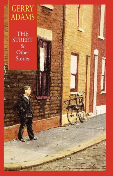 The Street and Other Stories - Gerry Adams - Bücher - Roberts Rinehart Publishers - 9781568332161 - 10. Oktober 2000