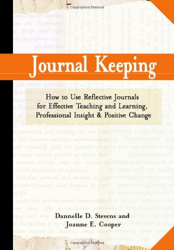 Cover for Dannelle D. Stevens · Journal Keeping: How to Use Reflective Writing for Learning, Teaching, Professional Insight and Positive Change (Paperback Book) (2009)