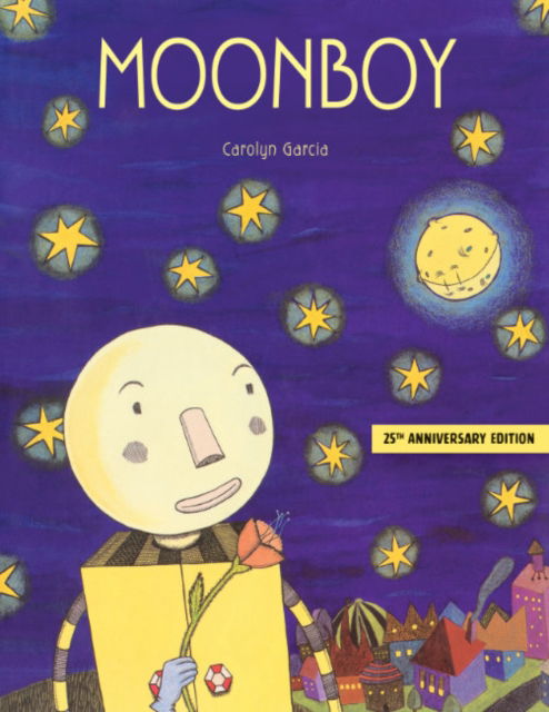 Moonboy: 25th Anniversary Edition - Garcia, Carolyn (Carolyn Garcia) - Books - Beyond Words Publishing - 9781582709161 - September 25, 2024