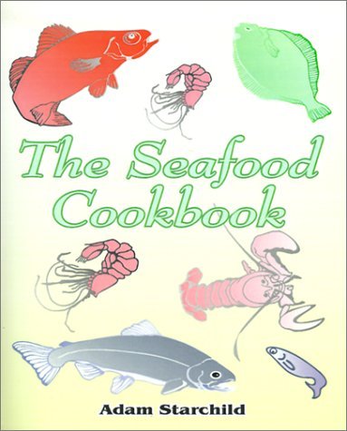 Cover for Adam Starchild · The Seafood Cookbook (Paperback Book) (2000)