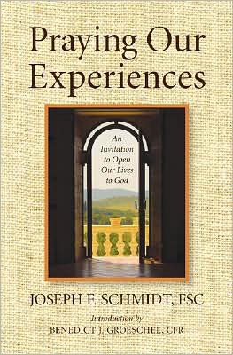 Cover for Joseph F. Schmidt · Praying Our Experiences: an Invitation to Open Our Lives to God (Pocketbok) (2008)