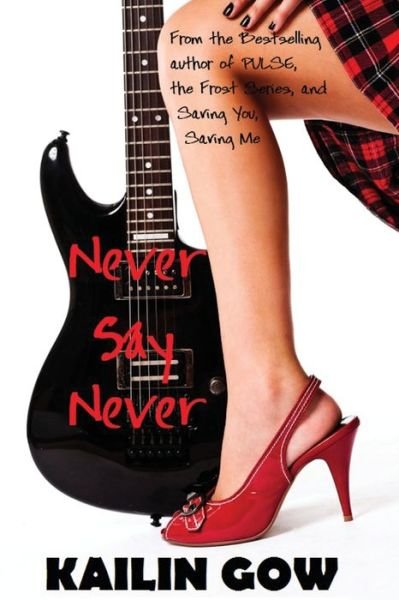 Cover for Kailin Gow · Never Say Never (Paperback Book) (2012)