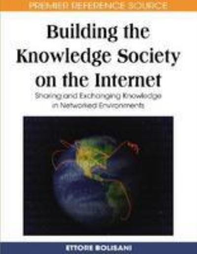 Cover for Ettore Bolisani · Building the Knowledge Society on the Internet: Sharing and Exchanging Knowledge in Networked Environments (Hardcover Book) (2008)