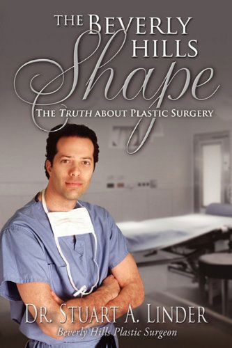 Cover for Dr. Stuart A. Linder · The Beverly Hills Shape: The Truth About Plastic Surgery (Paperback Book) (2010)