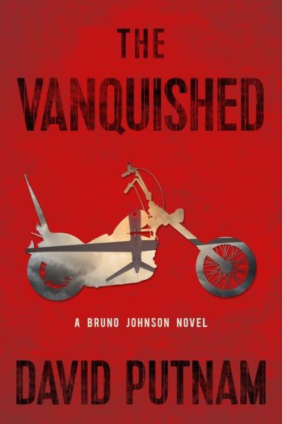 Cover for David Putnam · The Vanquished: A Bruno Johnson Novel - Bruno Johnson Series (Hardcover Book) (2017)