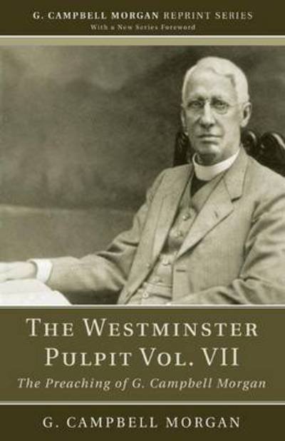 Cover for G. Campbell Morgan · Westminster Pulpit Vol. VII (Buch) (2012)