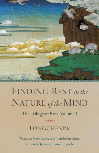 Cover for Longchenpa · Finding Rest in the Nature of the Mind: Trilogy of Rest, Volume 1 - Trilogy of Rest (Hardcover Book) (2017)