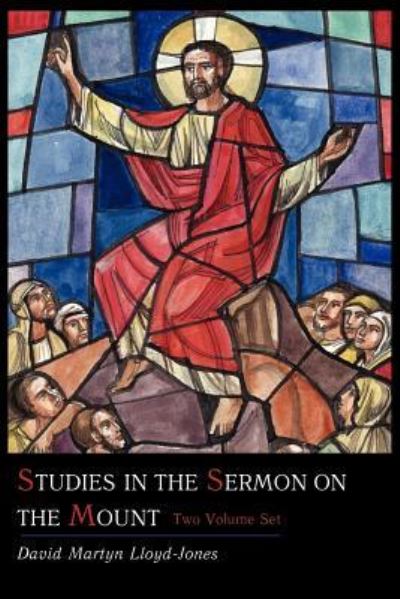 Studies in the Sermon on the Mount [Two Volume Set] - David Martyn Lloyd-Jones - Books - Martino Fine Books - 9781614271161 - July 13, 2011