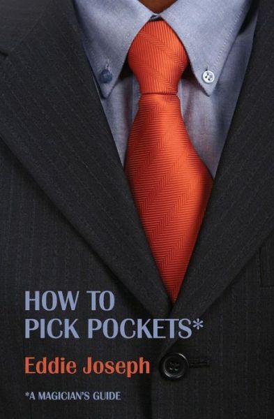 Cover for Eddie Joseph · A Magician's Guide: How to Pick Pockets (Taschenbuch) (2013)