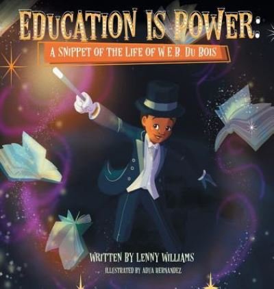 Cover for Lenny Williams · Education Is Power A Snippet of the Life of W.E.B. Du Bois (Gebundenes Buch) (2018)