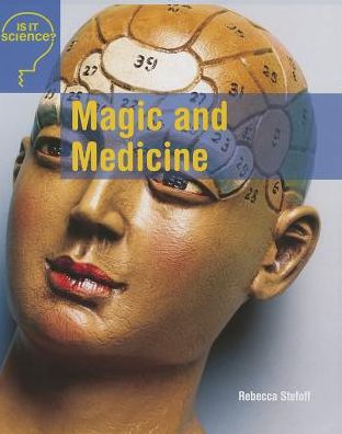 Cover for Rebecca Stefoff · Magic and Medicine (Is It Science?) (Paperback Book) (2014)