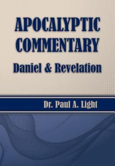 Cover for Paul a Light · Apocalyptic Commentary, Daniel &amp; Revelation (Paperback Book) (2015)