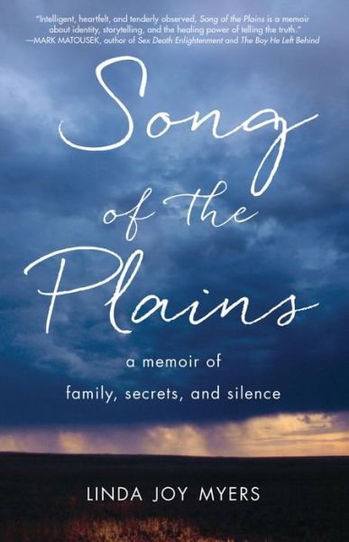 Song of the Plains: A Memoir of Family, Secrets, and Silence - Myers, Linda Joy, PhD - Books - She Writes Press - 9781631522161 - August 3, 2017
