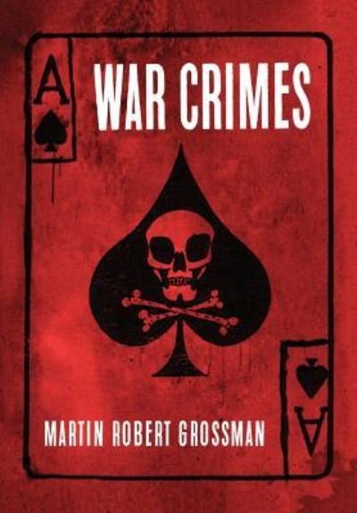 Cover for Martin Robert Grossman · War Crimes (Hardcover Book) (2019)