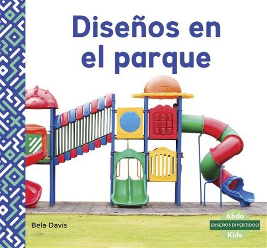 Cover for Bela Davis · Disenos en el parque (Patterns at the Park) (Paperback Book) (2019)