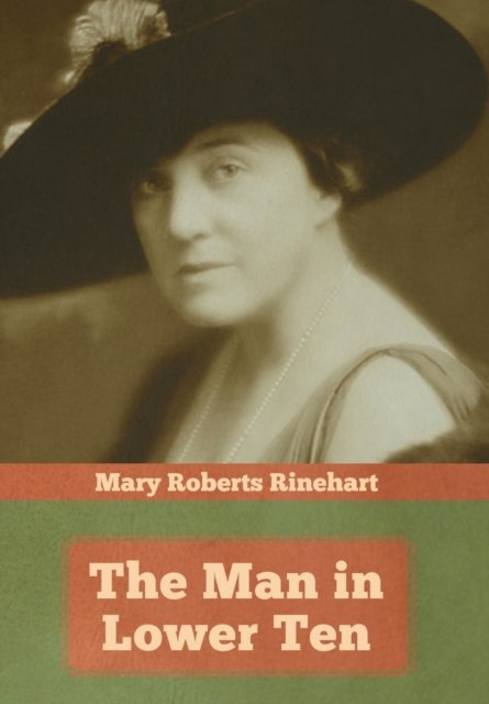 Cover for Mary Roberts Rinehart · The Man in Lower Ten (Hardcover Book) (2019)