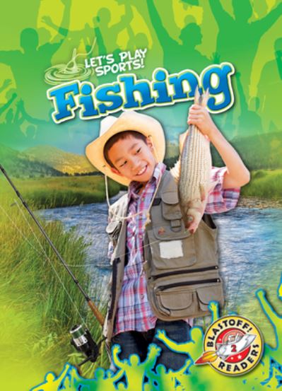 Fishing - Kieran Downs - Books - Blastoff! Readers - 9781644872161 - August 1, 2020