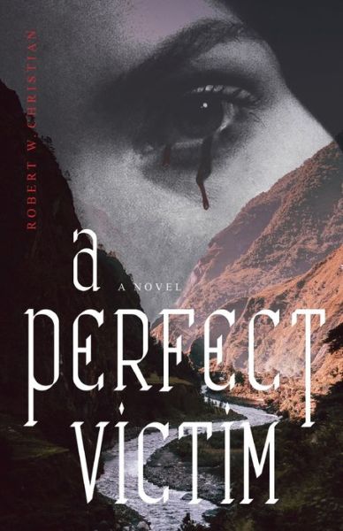 Cover for Robert W Christian · A Perfect Victim (Paperback Book) (2021)