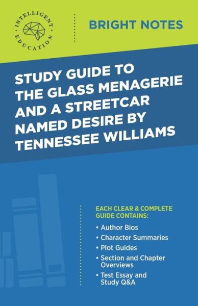 Cover for Intelligent Education · Study Guide to The Glass Menagerie and A Streetcar Named Desire by Tennessee Williams - Bright Notes (Taschenbuch) [3rd edition] (2020)