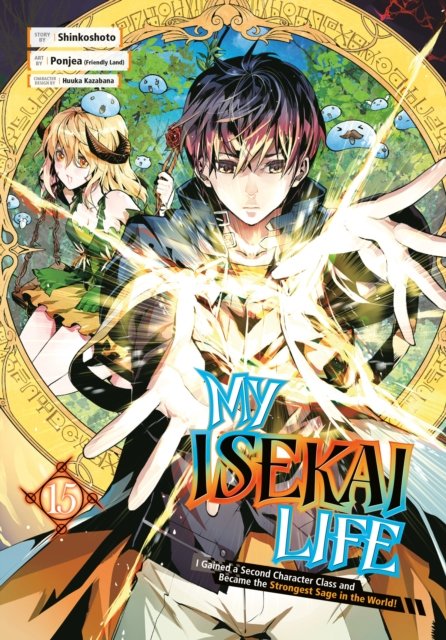 Cover for Shinkoshoto · My Isekai Life 15: I Gained a Second Character Class and Became the Strongest Sage in the World! (Paperback Bog) (2024)