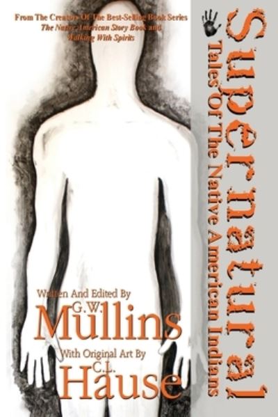 Supernatural Tales Of The Native American Indians - G W Mullins - Böcker - Light of the Moon Publishing - 9781647644161 - 9 december 2019